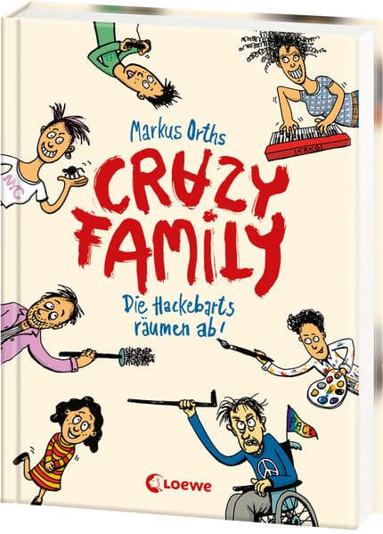 Crazy Family (Band 1) - Die Hackebarts räumen ab!