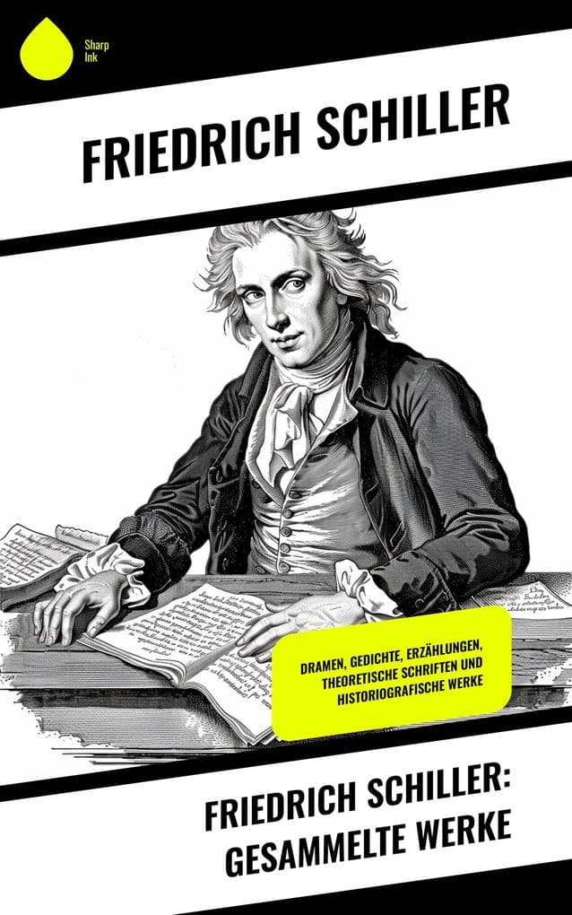 Friedrich Schiller: Gesammelte Werke