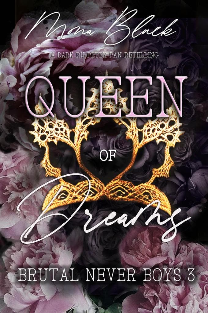 Queen of Dreams: a dark RH Peter Pan Retelling (Brutal Never Boys, #3)