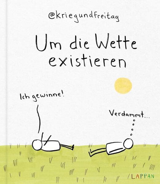 kriegundfreitag: Um die Wette existieren