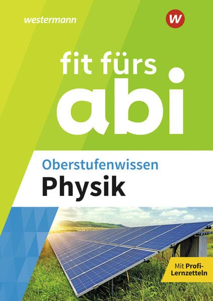 Fit fürs Abi. Oberstufenwissen Physik