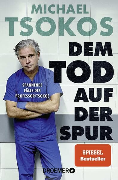 6. Michael Tsokos: Dem Tod auf der Spur