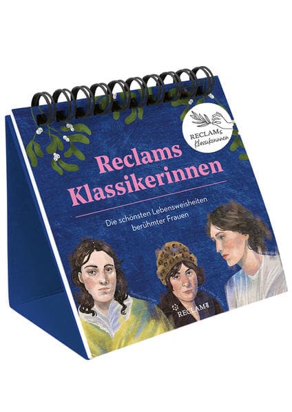 Reclams Klassikerinnen. Die schönsten Lebensweisheiten berühmter Frauen