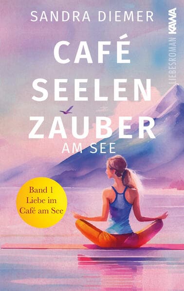 Café Seelenzauber am See | Liebe im Café am See (Band 1)
