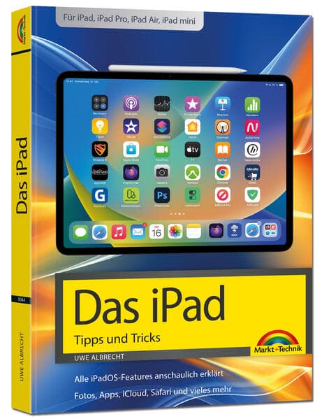 Das iPad - Tipps und Tricks - Aktuell zu iPadOS 26 Handbuch - für alle iPad-Modelle geeignet (iPad, iPad Pro, iPad Air, iPad mini)