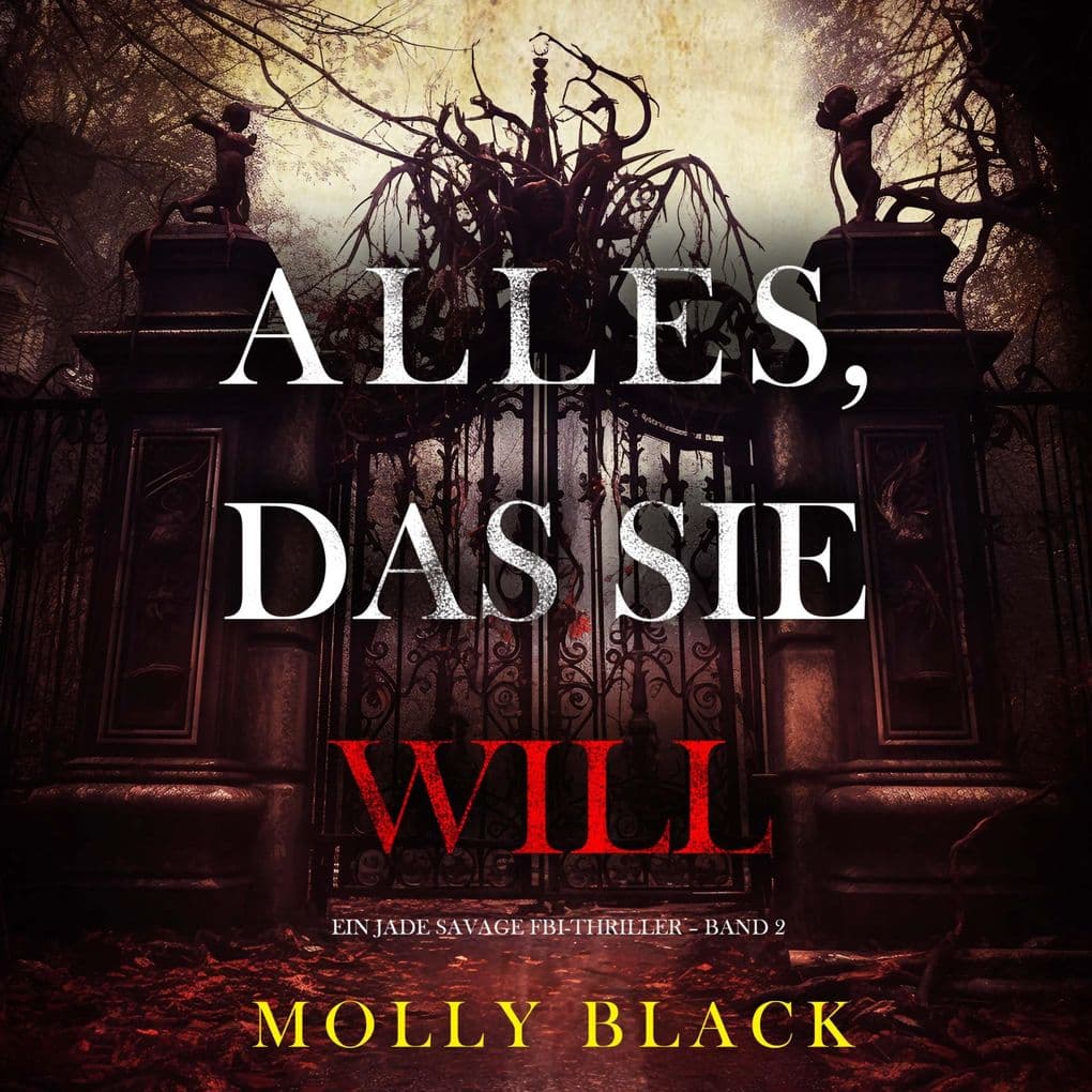 Alles, Das Sie Will (Ein Jade Savage FBI-Thriller Band 2)