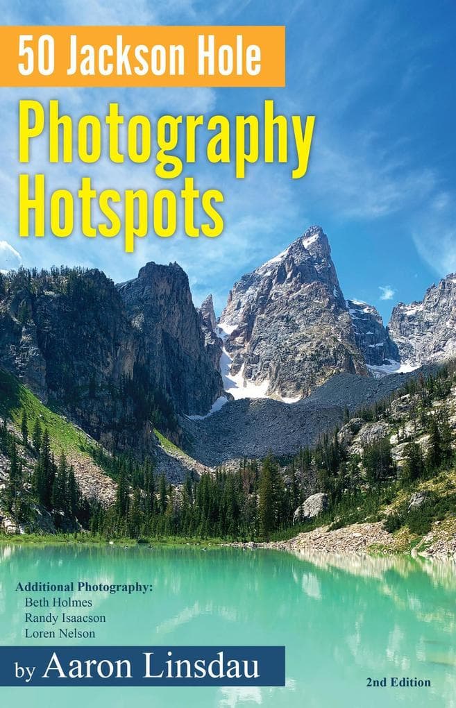 50 Jackson Hole Photography Hotspots (Adventure Series)