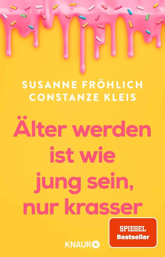 Älter werden ist wie jung sein, nur krasser