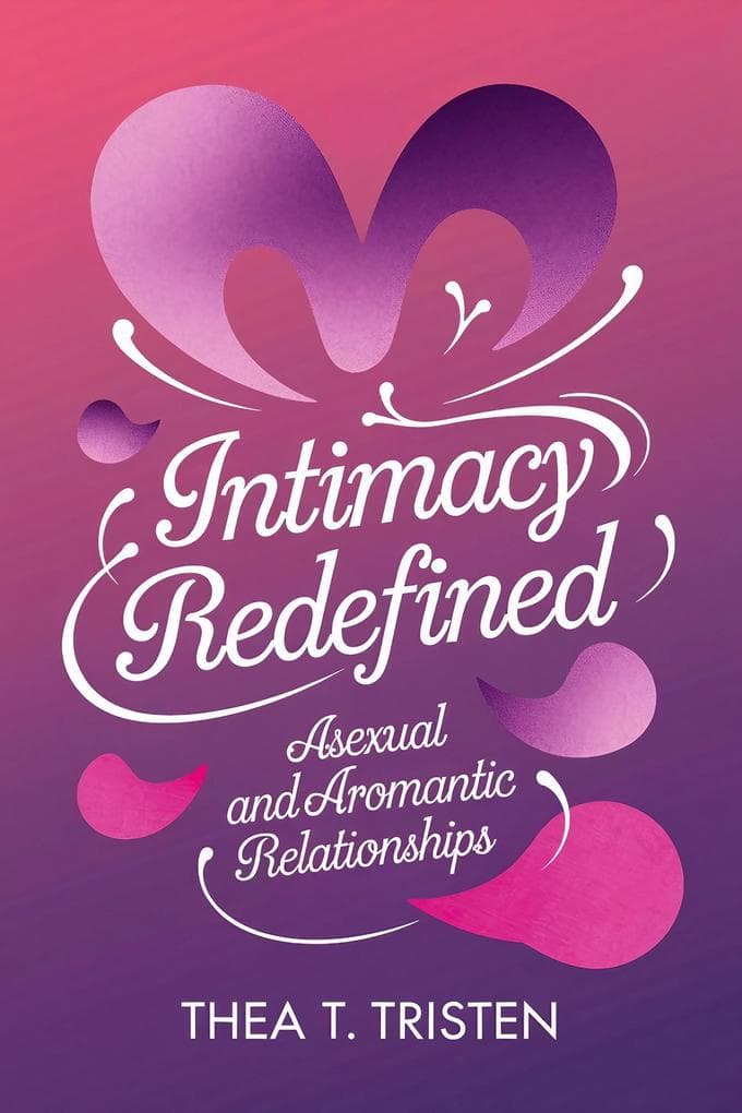 Intimacy Redefined: Asexual and Aromantic Relationships
