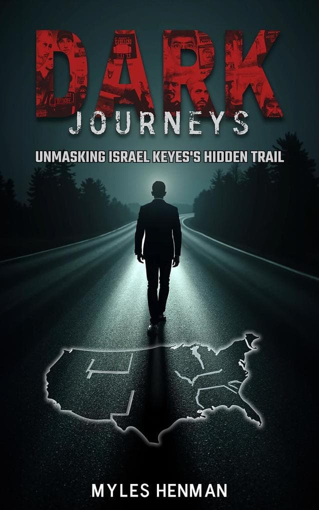 Dark Journeys: Unmasking Israel Keyes's Hidden Trail