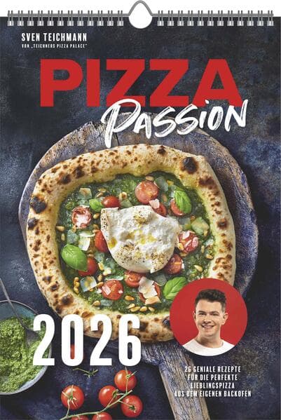 Pizza Passion - mit 27 Rezepten und Tipps von Sven Teichmann für die beste selbstgemachte Pizza