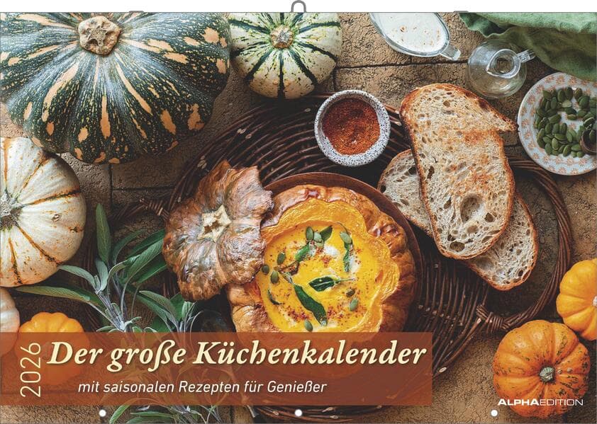 Der große Küchenkalender - mit saisonalen Rezepten für Genießer 2026 - Bildkalender 42x29 cm (42x58 geöffnet) - Rezeptkalender - inkl. Saisonkalender - mit Platz für Notizen