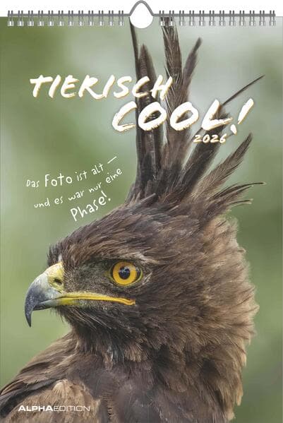 Tierisch cool! 2026 - Bild-Kalender 23,7x34 cm - mit lustigen Sprüchen - Humor - Wandkalender - mit Platz für Notizen - Alpha Edition