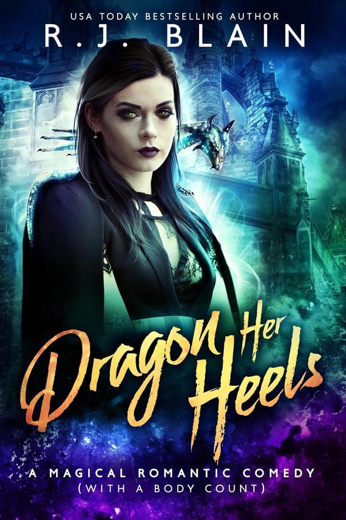Dragon Her Heels (A Magical Romantic Comedy (with a body count), #23)
