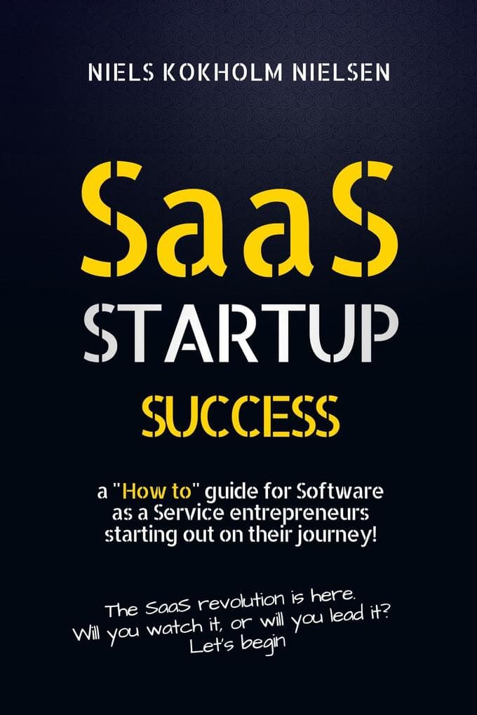 Saas Startup Success (The Entrepreneur's Odyssey, #1)