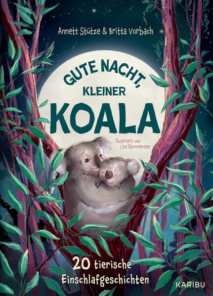 Gute Nacht, kleiner Koala - 20 tierische Einschlafgeschichten