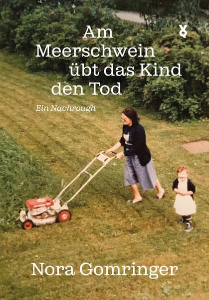 1. Nora Gomringer: Am Meerschwein übt das Kind den Tod