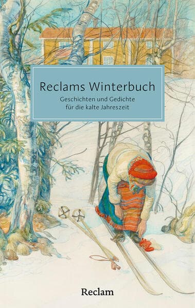 Reclams Winterbuch. Geschichten und Gedichte für die kalte Jahreszeit
