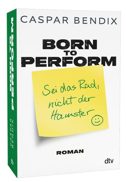 Born to perform - Sei das Rad, nicht der Hamster