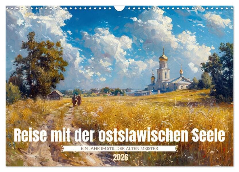 Reise mit der ostslawischen Seele (Wandkalender 2026 DIN A3 quer), CALVENDO Monatskalender