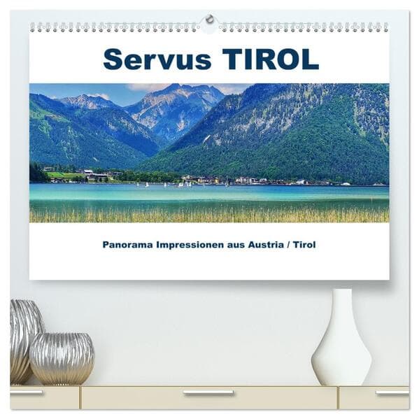 Servus TIROL Panorama Impressionen aus Austria / Tirol (hochwertiger Premium Wandkalender 2026 DIN A2 quer), Kunstdruck in Hochglanz