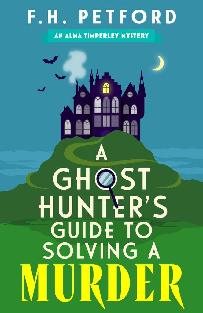 A Ghost Hunter's Guide to Solving a Murder