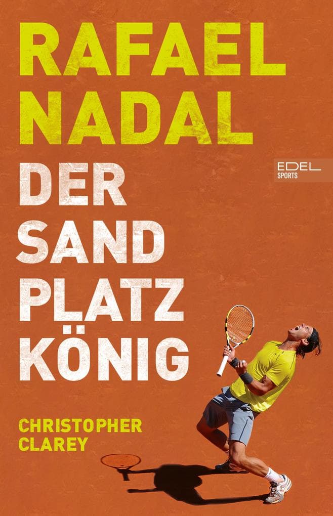 Rafael Nadal: Der Sandplatzkönig