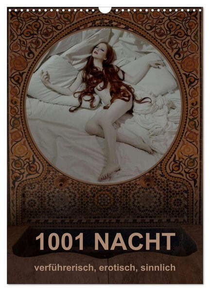 1001 NACHT - verführerisch, erotisch, sinnlich (Wandkalender 2026 DIN A3 hoch), CALVENDO Monatskalender