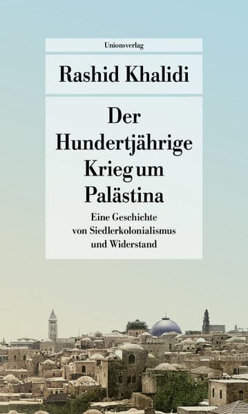 Der Hundertjährige Krieg um Palästina