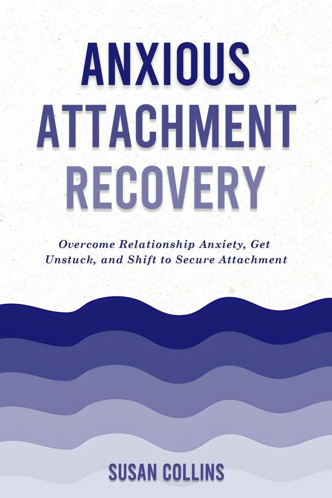 Anxious Attachment Recovery