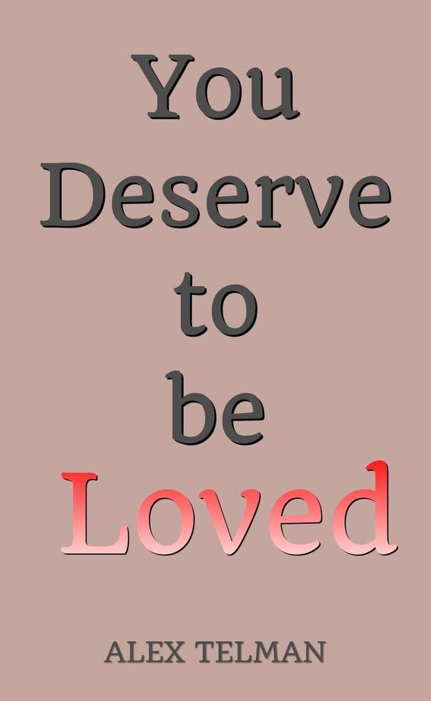 You Deserve to be Loved