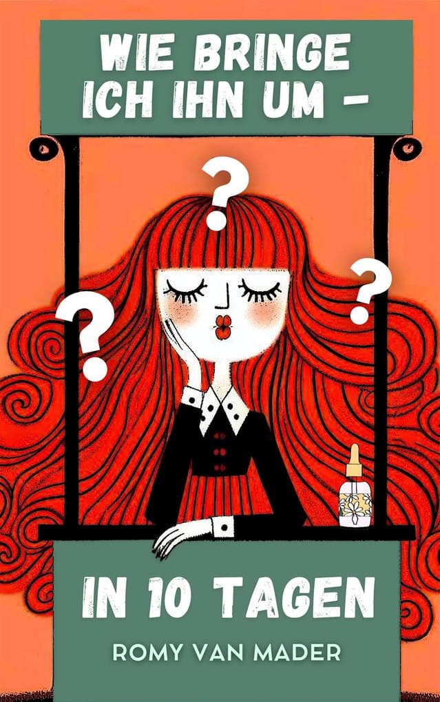 Wie bringe ich ihn um - in 10 Tagen?