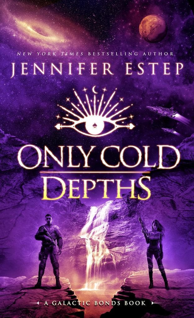 Only Cold Depths: A Galactic Bonds Book