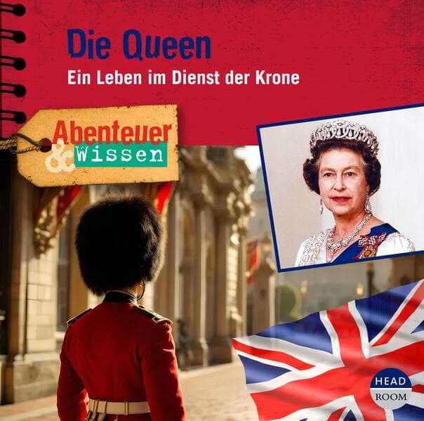 Abenteuer & Wissen: Die Queen