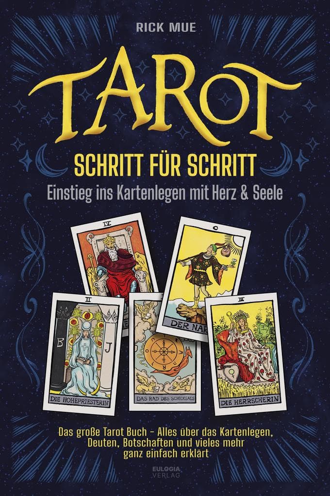 Tarot Schritt für Schritt - Einstieg ins Kartenlegen mit Herz & Seele