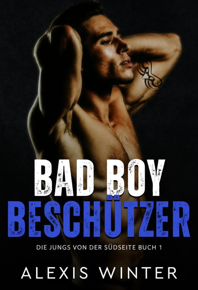Bad Boy Beschützer (Die Jungs von der Südseite, #1)