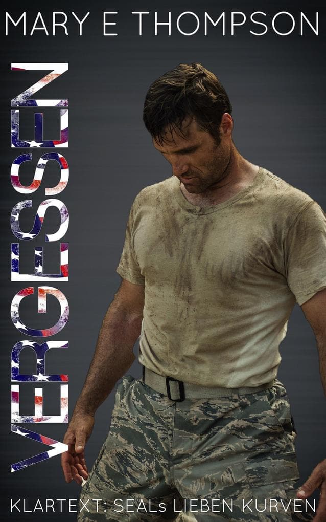 Vergessen (Klartext: SEALs lieben Kurven, #2)