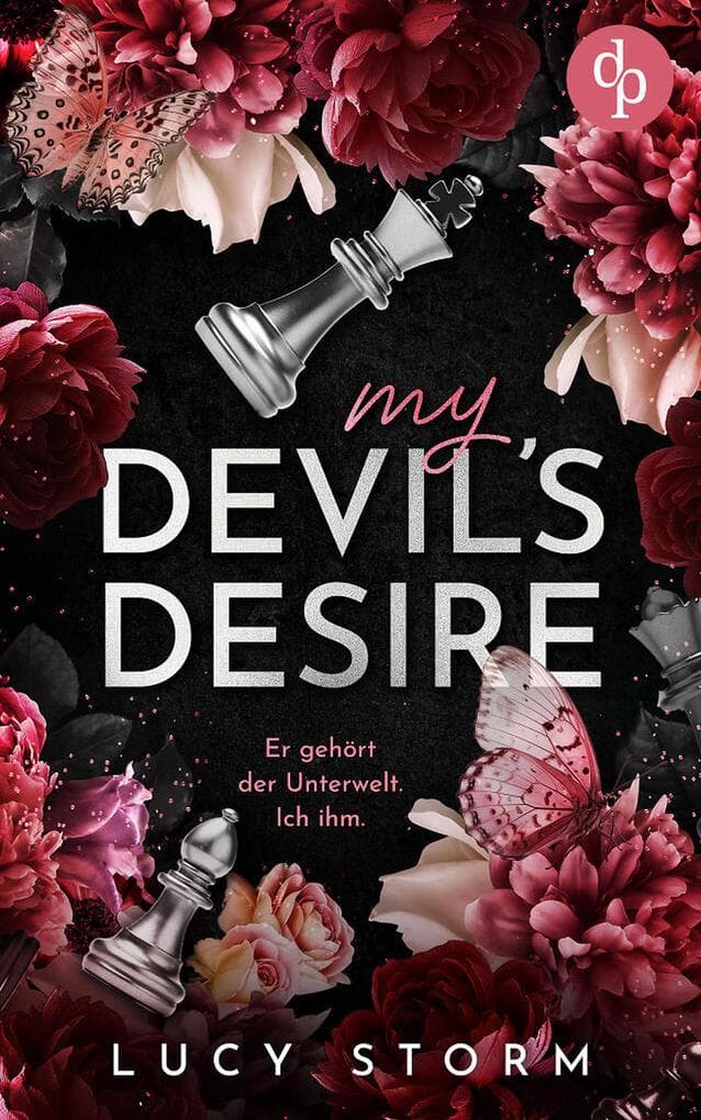 My Devil's Desire - Er gehört der Unterwelt. Ich ihm. | Eine Fake-Dating Enemies to Lovers Dark Romance
