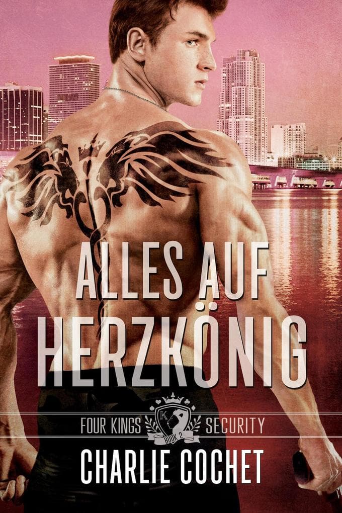 Alles auf Herzkönig (Four Kings Security, #2)