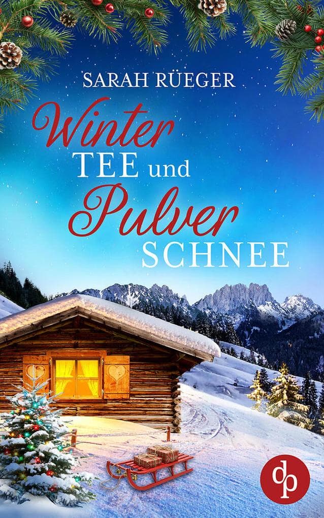 Wintertee und Pulverschnee | Eine romantische Winter Feelgood Romance