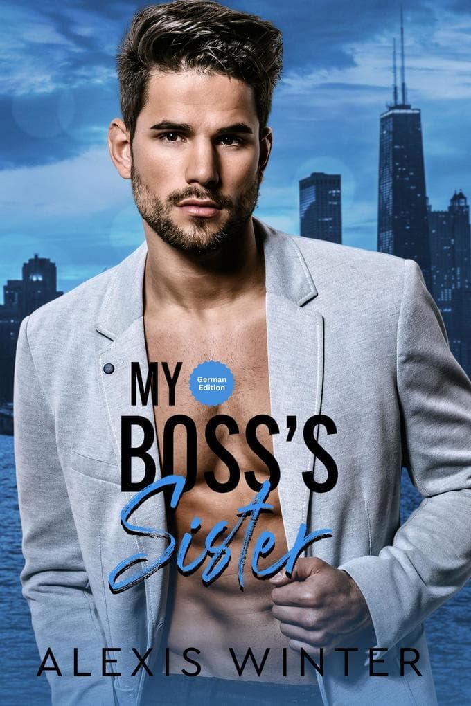 My Boss's Sister (Mach sie zu meiner, #3)