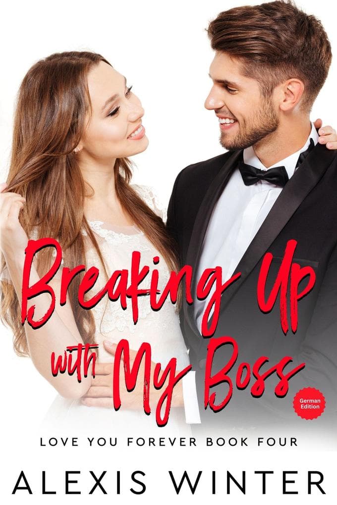Breaking up with My Boss (Ich liebe dich für immer, #4)