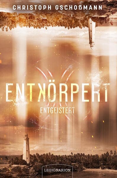 Entkörpert - Entgeistert