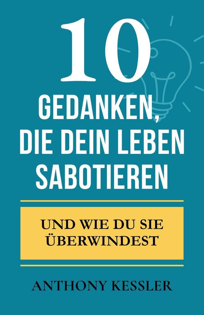 10 Gedanken, Die Dein Leben Sabotieren