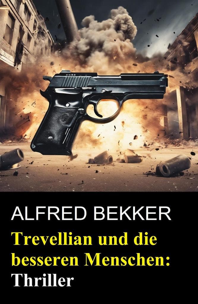 Trevellian und die besseren Menschen: Thriller