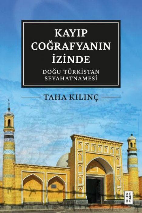 Kayip Cografyanin Izinde - Dogu Türkistan Seyahatnamesi