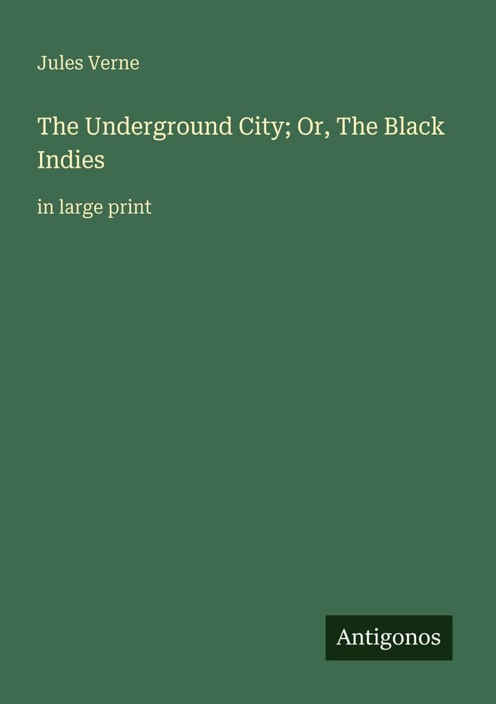 The Underground City; Or, The Black Indies