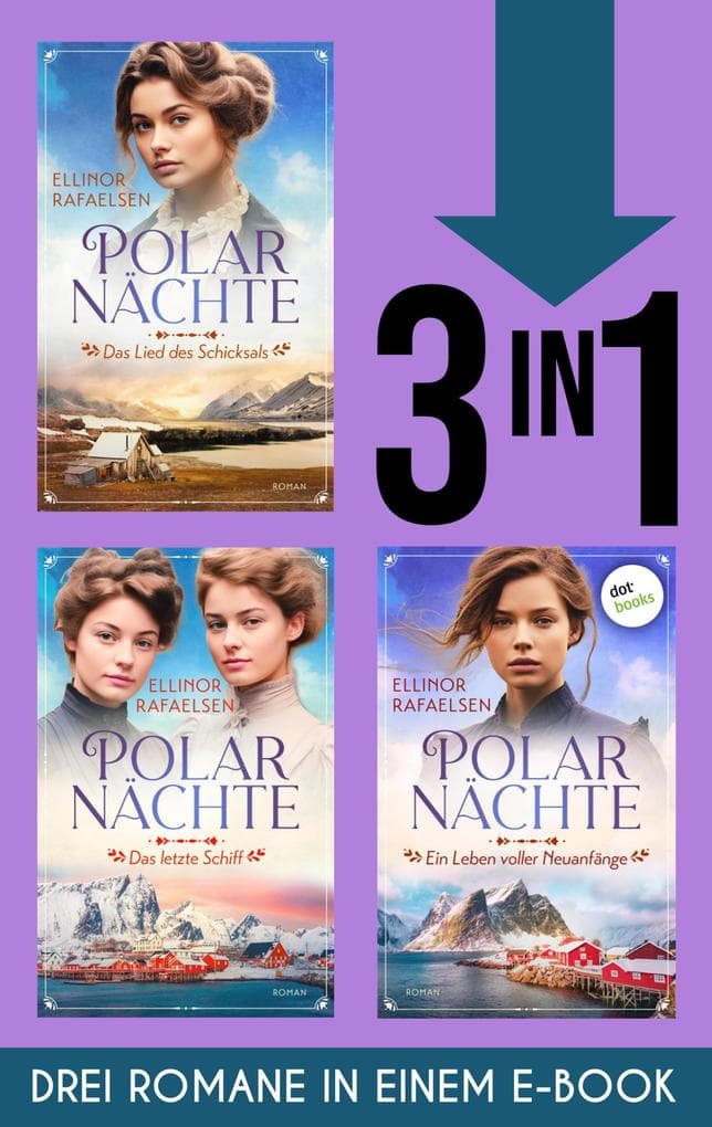 Polarnächte: Das Lied des Schicksals, Das letzte Schiff & Ein Leben voller Neuanfänge (EXKLUSIV bei uns!)