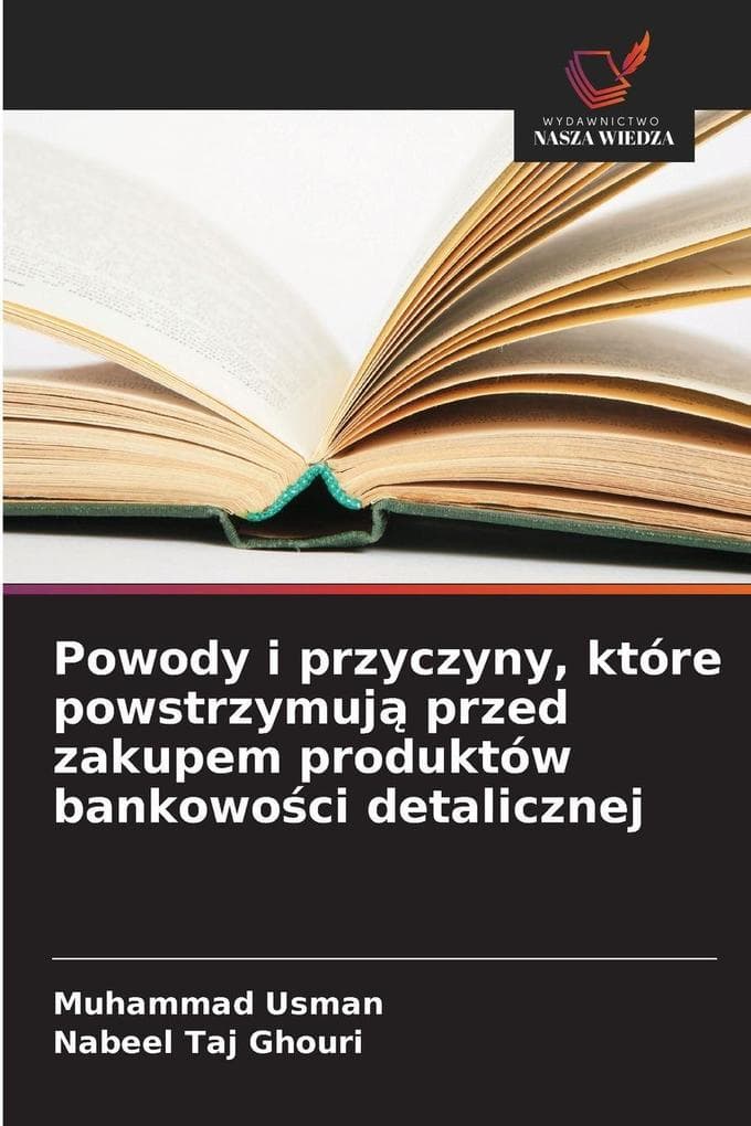 Powody i przyczyny, które powstrzymuj przed zakupem produktów bankowoci detalicznej