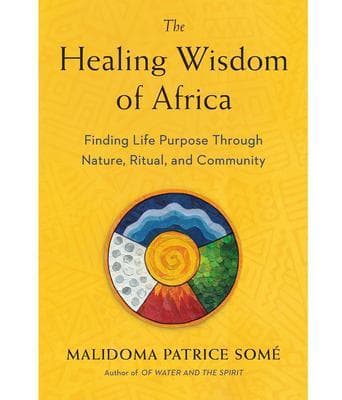 The Healing Wisdom of Africa